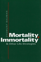 Mortality, Immortality, and Other Life Strategies 0804721645 Book Cover