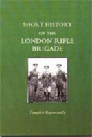 Short History of the London Rifle Brigade (Short History) 1843423650 Book Cover