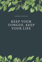 Keep Your Tongue, Keep Your Life B0BLQYQ7XT Book Cover