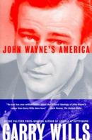 John Wayne's America: The Politics of Celebrity 0684838834 Book Cover