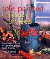 Tole-Painted Outdoor Projects: Decorative Designs for Gardens, Patios, Decks & More 0806944862 Book Cover