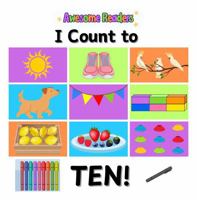 I Count to Ten! (Awesome Readers for early learners) 1923556010 Book Cover