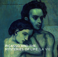 Picasso and the Mysteries of Life: La Vie 1907804218 Book Cover