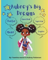 Aubrey's Big Dreams B0F3VSVLLB Book Cover