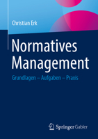 Normatives Management: Grundlagen – Aufgaben – Praxis (German Edition) 3658523913 Book Cover