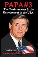 PAPA #3: The Businessman & the Entrepreneur in the USA B0FVSKCR1Q Book Cover