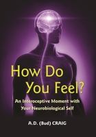 How Do You Feel?: An Interoceptive Moment with Your Neurobiological Self 069120408X Book Cover
