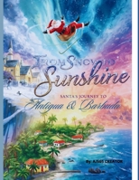 From Snow to Sunshine: Santa’s Journey to Antigua and Barbuda B0DT4D8SS6 Book Cover
