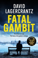 Fatal Gambit: By the Author of the Girl in the Spider's Web 1529413249 Book Cover