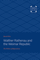 Walther Rathenau and Weimar Republic, The Politics of Reparations 0801811759 Book Cover