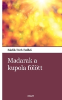 Madarak a kupola fölött 3903468533 Book Cover