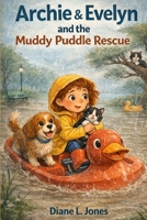 Archie & Evelyn and the Muddy Puddle Rescue B0GC7YKPNR Book Cover