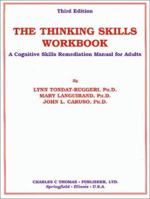 The Thinking Skills Workbook: A Cognitive Skills Remediation Manual for Adults 0398070687 Book Cover