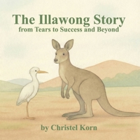 The Illawong Story from Tears to Success and Beyond B0GJ3FG6GC Book Cover