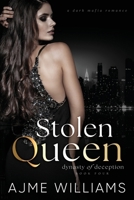 Stolen Queen: A Dark, Mafia Romance (Dynasty of Deception) B0DNZP5PPC Book Cover