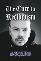 The Cure To Recidivism B0CBDLYKZM Book Cover