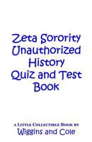 Zeta Sorority Unauthorized History Quiz and Test Book 1546412042 Book Cover