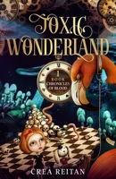 Toxic Wonderland B08FBD3651 Book Cover