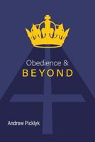 Obedience and Beyond 1460289331 Book Cover
