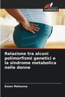 Relazione tra alcuni polimorfismi genetici e la sindrome metabolica nelle donne 6209344844 Book Cover