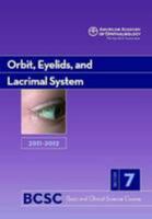 2011-2012 Basic and Clinical Science Course, Section 7: Orbit, Eyelids, and Lacrimal System 1615251146 Book Cover