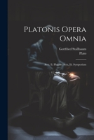 Platonis Opera Omnia: Sect. Ii. Phaedo. Sect. Iii. Symposium 1021323446 Book Cover