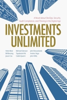 Investments Unlimited: A Novel About DevOps, Security, Audit Compliance, and Thriving in the Digital Age 1950508536 Book Cover