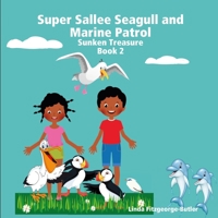 Super Sallee Seagull and Marine Patrol: Sunken Treasure 024426595X Book Cover