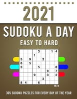 2021 Sudoku a Day: 365 Sudoku Puzzles For Every Day Of The Year (2021 Sudoku Puzzle Books For Adults 4 Puzzles Per Page) Vol,10 null Book Cover