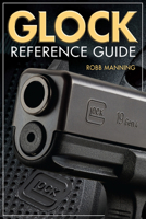 Glock Reference Guide 1440243352 Book Cover