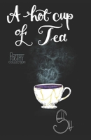 A Hot Cup of Tea: poetry collection B08C9C5G8D Book Cover