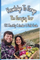 The Foraging Year: UK Monthly Calendar & Filed Guide 1399936891 Book Cover