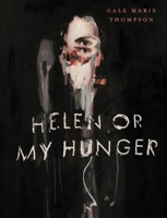 Helen Or My Hunger 1936919842 Book Cover
