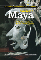 National Geographic Investigates: Ancient Maya: Archaeology Unlocks the Secrets of the Maya's Past (NG Investigates) 1426302274 Book Cover