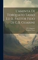 L'aminta Di Torquato Tasso Ed Il Pastor Fido Di G.B. Guarini 1022692356 Book Cover