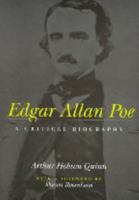 Edgar Allan Poe: A Critical Biography 0801857309 Book Cover