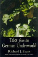 Tales from the German Underworld: Crime and Punishment in the Nineteenth Century 0300072244 Book Cover