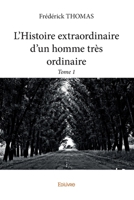 L’Histoire extraordinaire d’un homme très ordinaire (French Edition) 2414183780 Book Cover