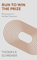 Run to Win the Prize: Perseverance in the New Testament 1844743691 Book Cover