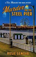 Murder on the Steel Pier: A Tess Mancini Time Travel Mystery B0DS9LGHZ5 Book Cover