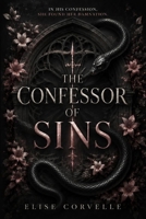 The Confessor of Sins: A Dark Mafia Stalker Romance (Empire of Vows) B0H75DDV9W Book Cover