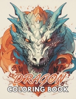 Dragon Coloring Book for Adults: New and Exciting Designs Suitable for All Ages B0CPMJQQBJ Book Cover