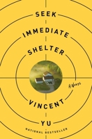Seek Immediate Shelter: A Novel 1250410142 Book Cover