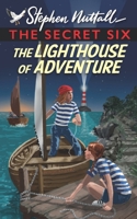 The Secret Six - The Lighthouse of Adventure 1739567013 Book Cover