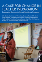 A Case for Change in Teacher Preparation: Developing Community-Based Residency Programs 0367410435 Book Cover