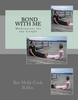 Bond With Me - Meditations for any Couple 149277264X Book Cover