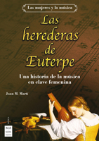 Las herederas de Euterpe: Una historia de la música en clave femenina 8418703326 Book Cover