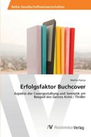 Erfolgsfaktor Buchcover: Aspekte der Covergestaltung und Semiotik am Beispiel des Genres Krimi / Thriller 3639465164 Book Cover