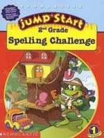 Jumpstart 2nd Gr: Spelling Challenge Workbook 0439164168 Book Cover