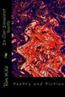 In Our Innocent Youth: Poetry and Fiction 1499518471 Book Cover